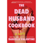 The Dead Husband Cookbook - Hardcover