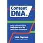 Content DNA: Using consistency and congruence to be the same shape everywhere - Paperback