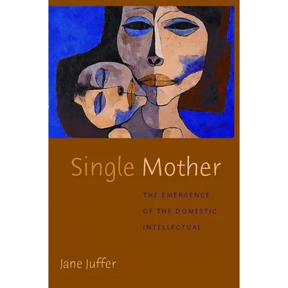 Single Mother: The Emergence of the Domestic Intellectual - Paperback