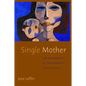 Single Mother: The Emergence of the Domestic Intellectual - Paperback