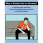 Why Is Daddy Sad On Sunday?: A Coloring Book Depicting The Most Disappointing Moments In Cleveland Sports History - Paperback