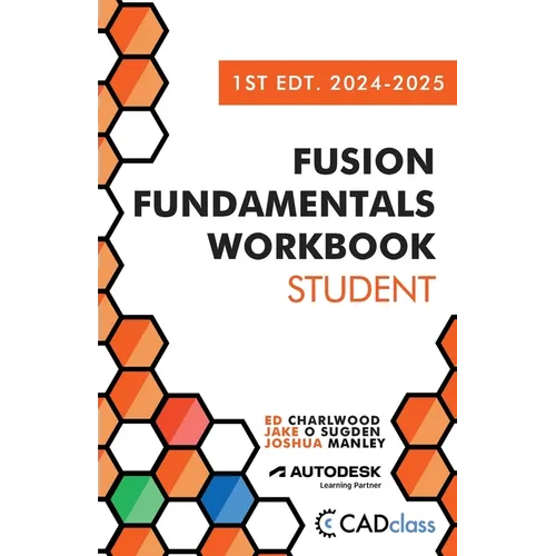 Fusion Fundamentals Workbook: Student 1st Edition 2024-2025 (Fusion 360) - Paperback