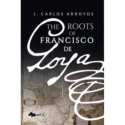 The Roots of Francisco de Goya - Paperback
