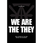 We Are The They: Real Stories of the Men Behind the Movement - Paperback