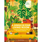A Jungle in Your Living Room: A Guide to Creating Your Own Houseplant Collection - Hardcover
