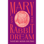 Mary and the Rabbit Dream - Paperback