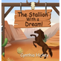 The Stallion With a Dream - Hardcover