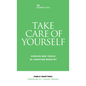 Take Care of Yourself: Survive and Thrive in Christian Ministry - Paperback