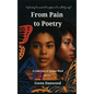 From Pain to Poetry: A Collection of Spoken Word - Hardcover