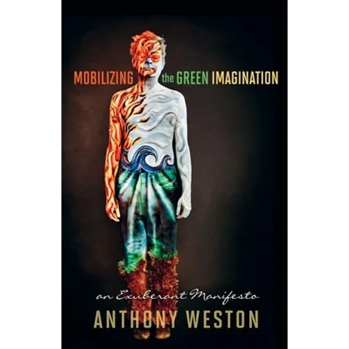 Mobilizing the Green Imagination: An Exuberant Manifesto - Paperback
