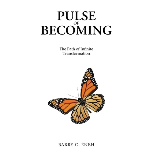Pulse of Becoming: The Path of Infinite Transformation - Paperback