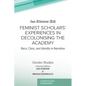 Feminist Scholars' Experiences in Decolonising the Academy: Race, Class, and Identity in Narrative - Paperback