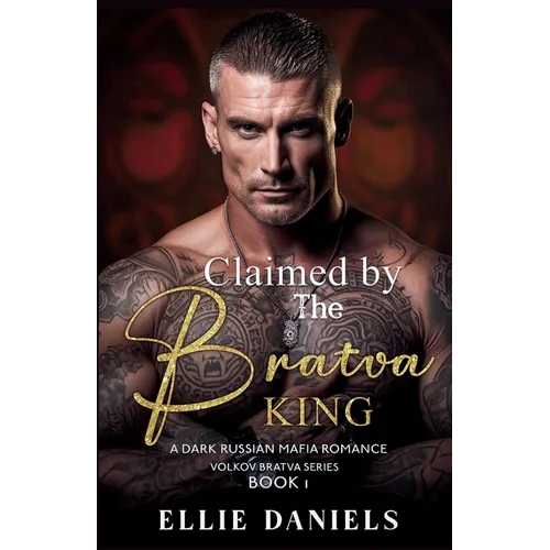 Claimed by the Bratva King: A Dark Russian Mafia Romance - Paperback