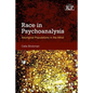 Race in Psychoanalysis: Aboriginal Populations in the Mind - Paperback