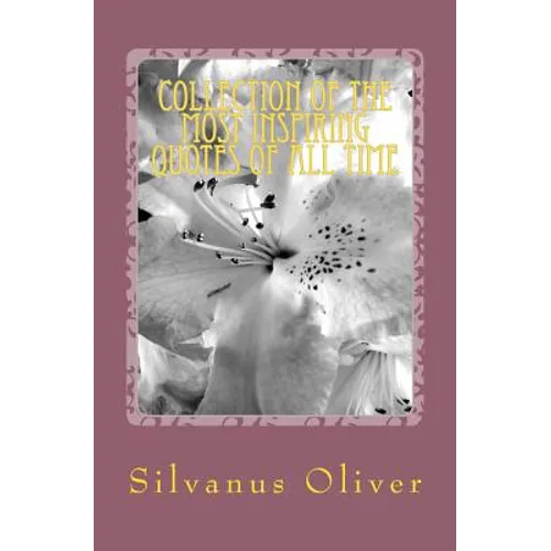 Collection of the Most Inspiring Quotes of all Time - Paperback