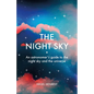 The Night Sky: An Astronomers Guide to the Night Sky and the Universe - Hardcover