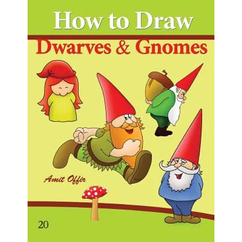 How to Draw Gnomes and Dwarves: Drawing Books for Beginners - Paperback