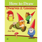 How to Draw Gnomes and Dwarves: Drawing Books for Beginners - Paperback