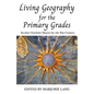 Living Geography for the Primary Grades: Secular Charlotte Mason for the 21st Century - Paperback