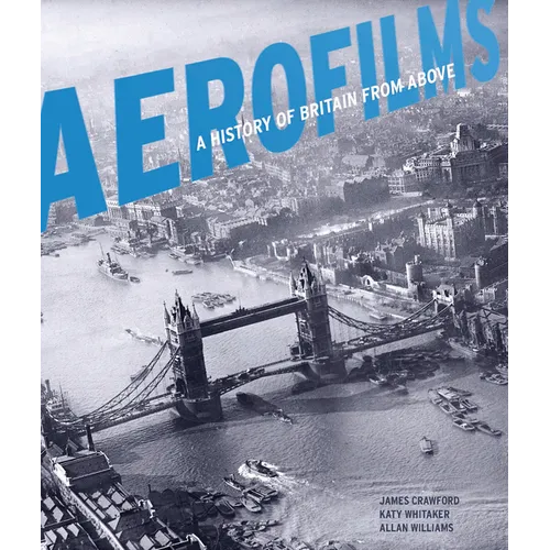 Aerofilms: A History of Britain from Above - Hardcover