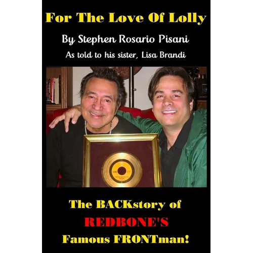 For the Love of Lolly: The BACKstory of Redbone's Famous FRONTman - Paperback