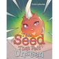 The Seed That Felt Unseen - Paperback