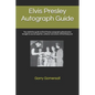 Elvis Presley Autograph Guide: Your definitive guide to Elvis Presley autograph authentication brought to you by superfan, collector and owner of Elvi - Paperback
