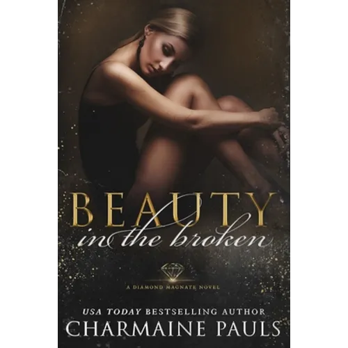 Beauty in the Broken: A Diamond Magnate Novel - Paperback