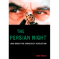The Persian Night: Iran Under the Khomeinist Revolution - Hardcover