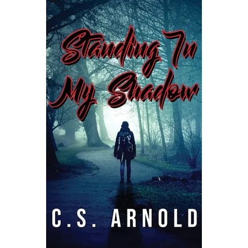 Standing In My Shadow - Hardcover