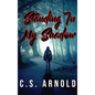 Standing In My Shadow - Hardcover