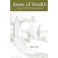 Roots of Wealth - Paperback