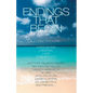 Endings That Begin...: A Journey Into Love Through the Universal Laws of Reciprocity - Paperback