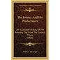 The Pointer And His Predecessors: An Illustrated History Of The Pointing Dog From The Earliest Times (1906) - Hardcover