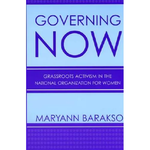 Governing Now: Grassroots Activism in the National Organization for Women - Paperback