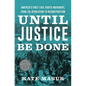Until Justice Be Done: America's First Civil Rights Movement, from the Revolution to Reconstruction - Hardcover
