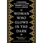 Woman Who Glows in the Dark: A Curandera Reveals Traditional Aztec Secrets of Physical and Spiritual Health - Paperback