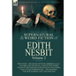 The Collected Supernatural and Weird Fiction of Edith Nesbit: Volume 2-One Novel 'The House With No Address' (a.k.a. 'Salome and the Head'), and Fifte - Hardcover