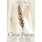 Clear Focus: Rediscovering the Most Important Aspect of Christian School Ministry - Paperback