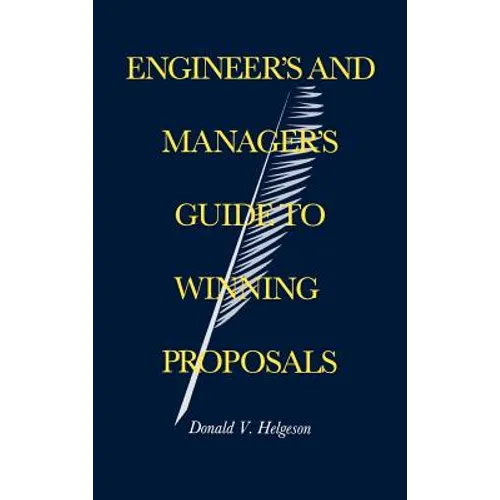 Engineer's and Manager's Guide to Winning Proposals - Hardcover