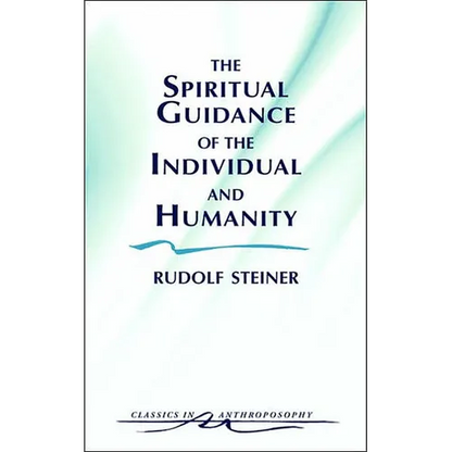 The Spiritual Guidance of the Individual and Humanity: Some Results of Spiritual-Scientific Research Into Human History and Development (Cw 15) - Paperback
