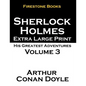 Sherlock Holmes Extra Large Print: His Greatest Adventures Volume 3 - Paperback