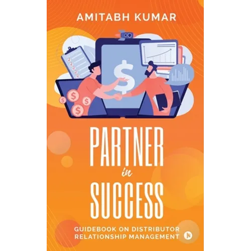 Partner In Success: Guidebook On Distributor Relationship Management - Paperback