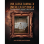 Una Larga Caminata, Entre Cartas, Poemas Y Recuerdos: Mis Vivencias - Paperback