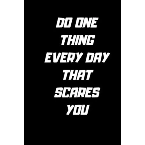 Do one thing every day that scares you.: 120 Pages 6x9 - Paperback