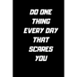 Do one thing every day that scares you.: 120 Pages 6x9 - Paperback