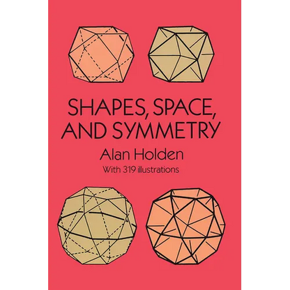 Shapes, Space, and Symmetry - Paperback