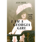 I Am a Georgia Girl: The Life of Lucille Selig Frank, 1888-1957 - Hardcover