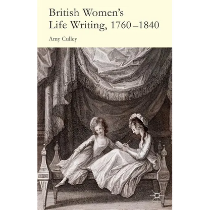 British Women's Life Writing, 1760-1840: Friendship, Community, and Collaboration - Hardcover