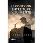 La conexión entre tu fe y tu mente - Paperback